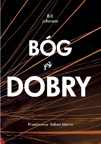 Bóg jest dobry - Bill Johnson