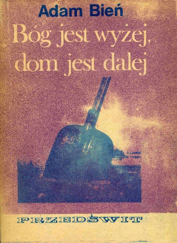 Bóg jest wyżej, dom jest dalej - Adam Bień