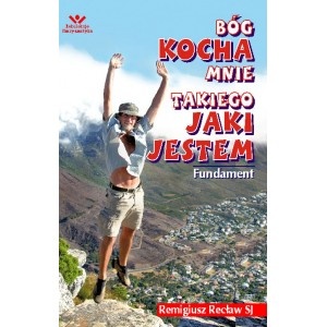 Bóg kocha mnie takiego jaki jestem - Remigiusz Recław SJ