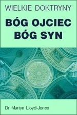 Bóg Ojciec Bóg Syn - Martyn Lloyd-Jones