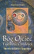 Bóg Ojciec - Tajemnica Miłości - Marie Anne Vannier