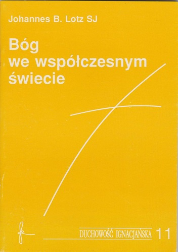 Bóg we współczesnym świecie - Johannes B. Lotz SI
