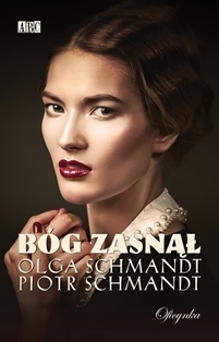 Bóg zasnął? - Piotr Schmandt, Olga Schmandt