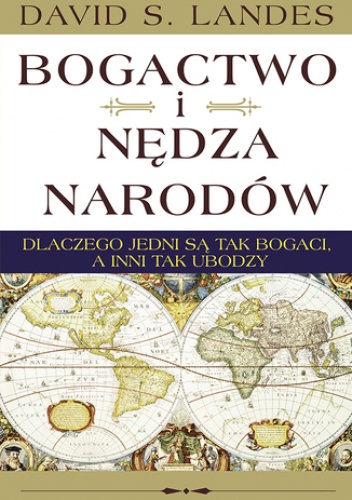 Bogactwo i nędza narodów - S. Landes David