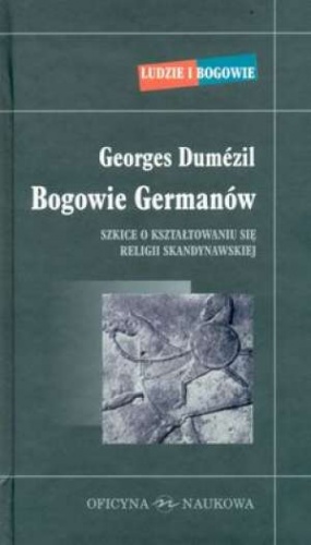 Bogowie Germanów. Szkice o kształtowaniu się religii skandynawskiej - Georges Dumézil