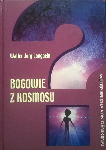Bogowie z kosmosu - Walter-Jörg Langbein