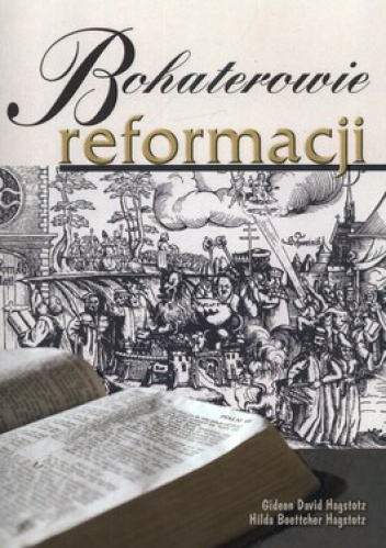 Bohaterowie reformacji - Gideon David Hagstotz, Hilda Boettcher Hagstotz