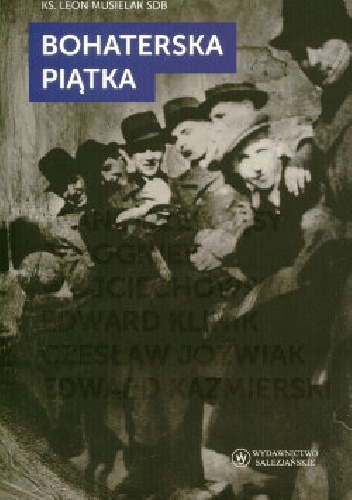 Bohaterska Piątka - ks. Leon Musielak SDB