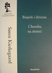 Bojaźń i drżenie. Choroba na śmierć - Søren Aabye Kierkegaard