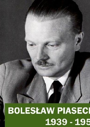 Bolesław Piasecki 1939-1956 - Jan Engelgard