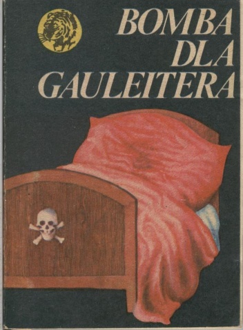 Bomba dla Gauleitera - Julian Tobiasz