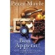 Bon Appetit! Travels Through France With Knife, Fork and Corkscrew - Peter Mayle