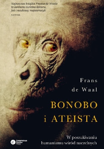 Bonobo i ateista. W poszukiwaniu humanizmu wśród naczelnych - Frans de Waal