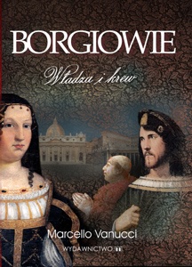 Borgiowie. Władza i krew - Marcello Vanucci