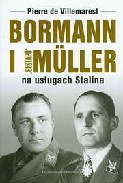 Bormann i Gestapo Muller na usługach Stalina - Pierre de Villemarest