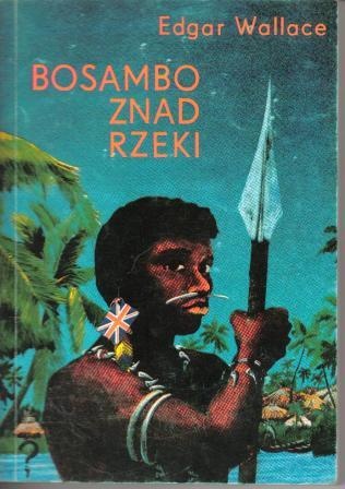 Bosambo znad rzeki - Edgar Wallace