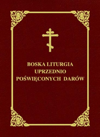 Boska liturgia uprzednio poświęconych darów - autor nieznany