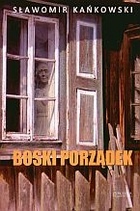 Boski porządek - Sławomir Kańkowski