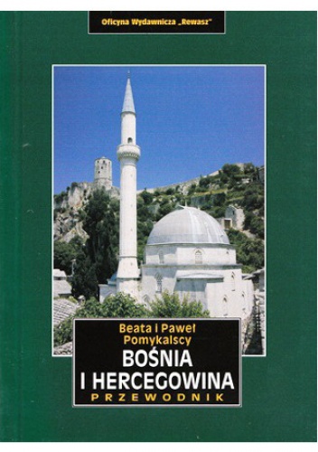 Bośnia i Hercegowina. Przewodnik. Wydanie II - i Paweł Pomykalscy Beata