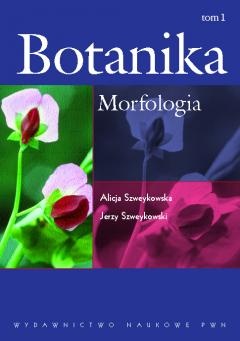 Botanika t. I Morfologia - Alicja Szweykowska, Jerzy Szweykowski