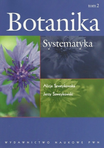 Botanika t. II Systematyka - Alicja Szweykowska, Jerzy Szweykowski