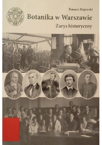Botanika w Warszawie. Zarys historyczny - Tomasz Majewski