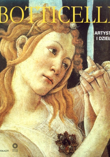 Botticelli. Artysta i dzieło - Silvia Malaguzzi