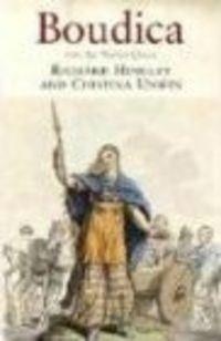 Boudica Iron Age Warrior Queen - R. Higley