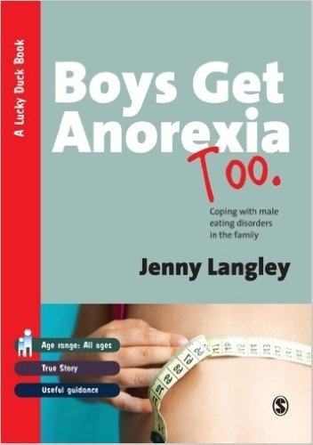 Boys Get Anorexia Too: Coping with Male Eating Disorders in the Family - Jenny Langley