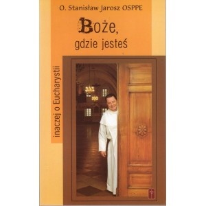 Boże, gdzie jesteś - Stanisław Jarosz OSPPE