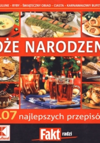 Boże Narodzenie 107 najlepszych przepisów - praca zbiorowa