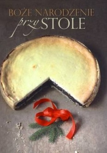 Boże Narodzenie przy stole - Aleksandra Płonczyńska, Urszula Mielech