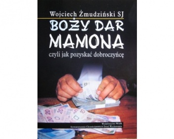 Boży dar mamona - Wojciech Żmudziński SJ