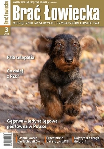 Brać Łowiecka nr 3 (240) / marzec 2018 - Redakcja Braci Łowieckiej