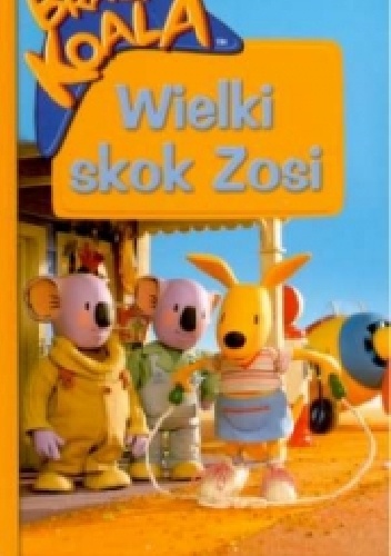 Bracia Koala. Wielki skok Zosi. - praca zbiorowa