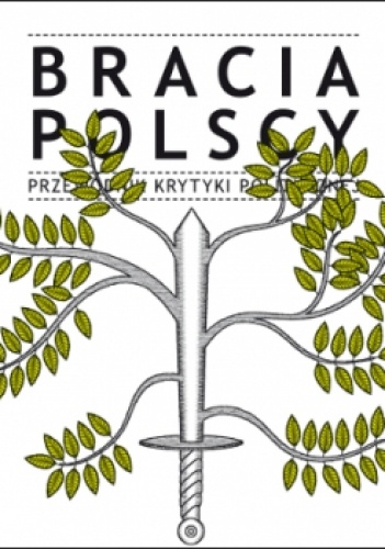 Bracia polscy. Przewodnik Krytyki Politycznej - praca zbiorowa