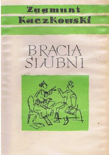 Bracia ślubni - Zygmunt Kaczkowski