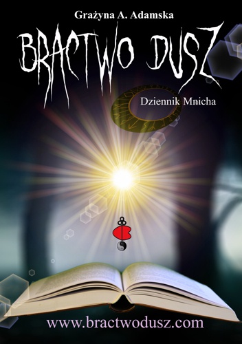 Bractwo Dusz - Dziennik Mnicha - Grażyna A. Adamska