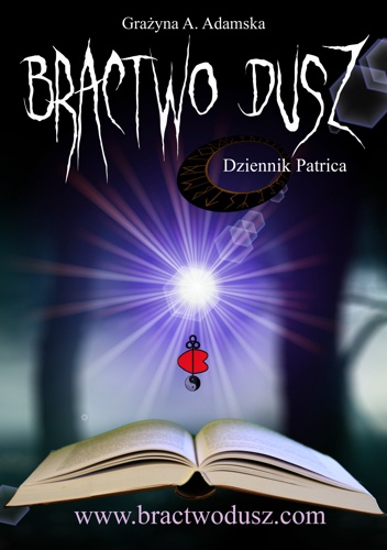 Bractwo Dusz - Dziennik Patrica - Grażyna A. Adamska