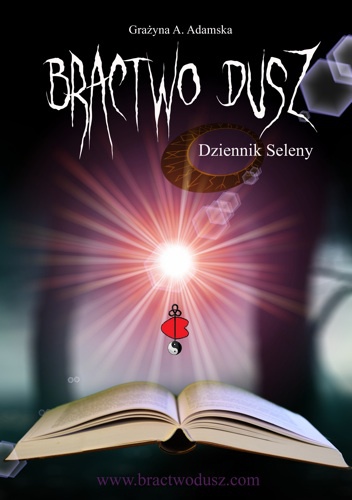 Bractwo Dusz - Dziennik Seleny - Grażyna A. Adamska