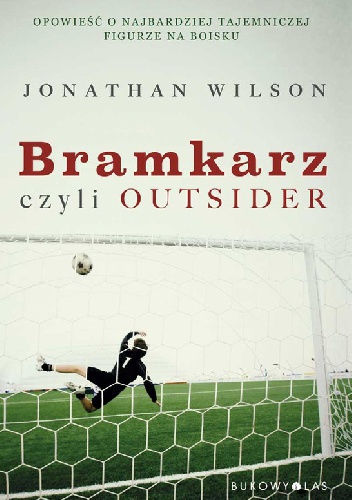 Bramkarz czyli outsider - Jonathan Wilson