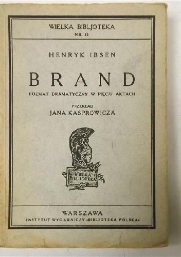 Brand. Poemat dramatyczny w pięciu aktach - Henrik Ibsen