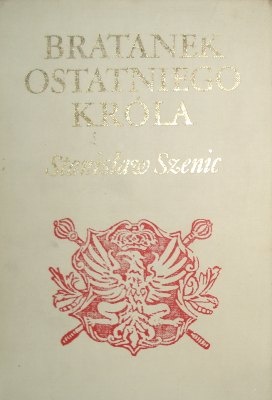Bratanek ostatniego króla - Stanisław Szenic