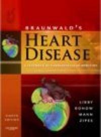 Braunwald's Heart Disease 8e - P. Libby