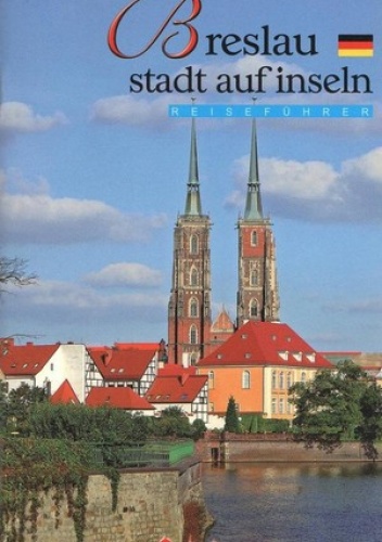 Breslau. Stadt auf inseln - Anna Będkowska-Karmelita