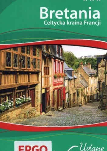 Bretania. Udane wakacje. Przewodnik Bezdroża - praca zbiorowa