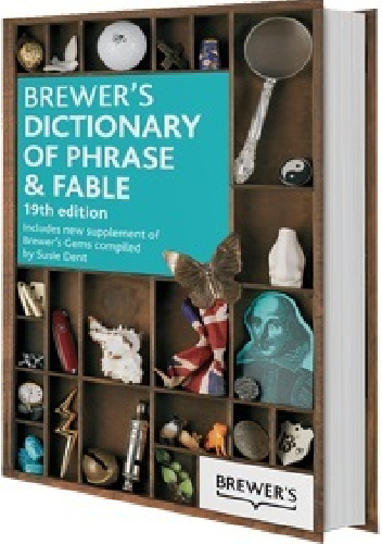 Brewer's Dictionary of Phrase and Fable. 19th edition - E. Cobham Brewer