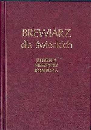 Brewiarz dla świeckich: liturgiczna modlitwa dnia - Jutrznia, Nieszpory, Kompleta - Jan Sikorski