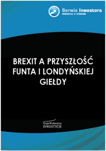 Brexit a przyszłość funta i londyńskiej giełdy - Łukasz Wardyn, Zawadzki Bartosz