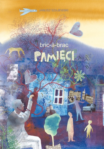 Bric-á-brac pamięci - Janusz Szajewski